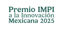 Premio IMPI a la inovación Mexicana 2025